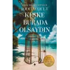 Keşke Burada Olsaydın