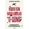 Kıbrıs İçin Havalandılar G-Günü
