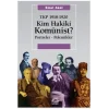 Kim Hakiki Komünist?