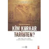 Kim Korkar Tarihten?