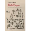 Kim Var İmiş Biz Burada Yoğ İken - Dört Osmanlı: Yeniçeri, Tüccar, Derviş ve Hatun