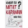 Kimdir Bu Mitat Karaman?