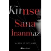 Kimse Sana İnanmaz