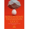 Kırılmadan Yaşamanın Gücü