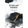 Kitapları Yakmak :Bilgi Tarihi Saldırı Altında