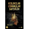Kızılbaşlar Osmanlılar Safeviler