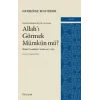 Klasik Kelamda Büyük Tartışma: Allahı Görmek Mümkün Mü?