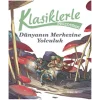 Klasiklerle Tanışıyorum – Dünyanın Merkezine Yolculuk