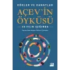 Kökler ve Kanatlar Açev’in Öyküsü