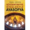 Konstantiniyye Öyküleriyle Ayasofya