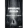 Koparılmış Çiçekler
