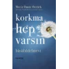 Korkma Hep Varsın