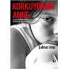 Korkuyorum Anne
