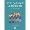 Koro Şarkıları ve Türküleri