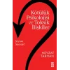 Kötülük Psikolojisi ve Toksik İlişkiler