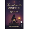 Kuantum ile MINDFUL Yaşam