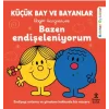Küçük Bay ve Bayanlar - Bazen Endişeleniyorum (Ciltli)