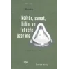 Kültür, Sanat, Bilim ve Felsefe Üzerine