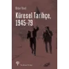 Küresel Tarihçe, 1945-79