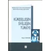 Küreselleşen Sivilleşen Türkiye