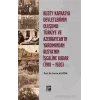 Kuzey Kafkasya Devletlerinin Oluşumu Türkiye ve Azerbeycan ın Yardımından Rusyanın İşgaline Kadar