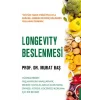 Longevity Beslenmesi Hücrelerinizin yaşlanmasını yavaşlatmak, kronik hastalıklardan kurtulmak, zihinsel-fiziksel gücünüzü korumak için bir rehber