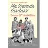 Ma Sekerdo Kardaş? Netmişiz Kardaş? Dersim 38 Tanıklıkları