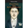Marcel Proust ya da Bir Roman Yaratmak