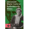 Marie Curie ve Radiaktivite Bilimi