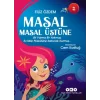 Masal Masal Üstüne 2 – Bir Varmış Bir Yokmuş, İki Mısır Püskülüne Salıncak Kurmuş…