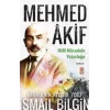 Mehmed Akif - Milli Mücadele Yolculuğu