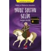 Mekke ve Medinenin Hizmetkarı Yavuz Sultan Selim