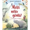 Melis Neler Gördü?