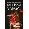 Melissa Vargas - Vazgeçmeyen Bir Kadının Öyküsü