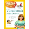 Vücudumda Neler Oluyor? - Merak Ediyorum da