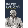 Merhaba Canım Dünya!