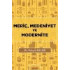 Meriç, Medeniyet ve Modernite