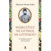 Meşrutiyet Ne Getirdi, Ne Götürdü?
