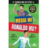 Messi mi, Ronaldo mu?