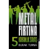 Metal Fırtına 5