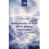 Metaphysics of Free Will in Islamic Philosophy