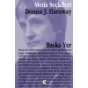 Metis Seçkiler 14 - Başka Yer: Donna Harawayden Seçme Yazılar