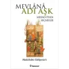 Mevlana Adı Aşk - Mesneviden Seçmeler