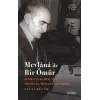 Mevlana ile Bir Ömür