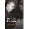 Mevlana ile Bir Ömür