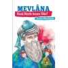 Mevlana Nasıl Büyük İnsan Oldu
