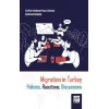 Migration in Turkey Policies, Reactions, Discussions