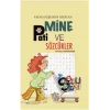 Mine, Pati ve Sözcükler