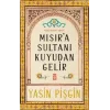 Mısıra Sultanı Kuyudan Gelir