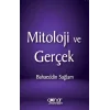 Mitoloji ve Gerçek